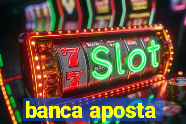 banca aposta